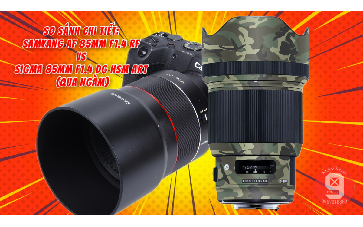 So Sánh Chi Tiết: Samyang AF 85mm F1.4 RF vs Sigma 85mm F1.4 DG HSM Art (Qua Ngàm) trên Canon EOS R